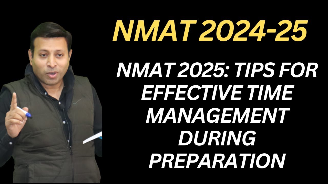 NMAT 2025: Tips for Effective Time Management During Preparation