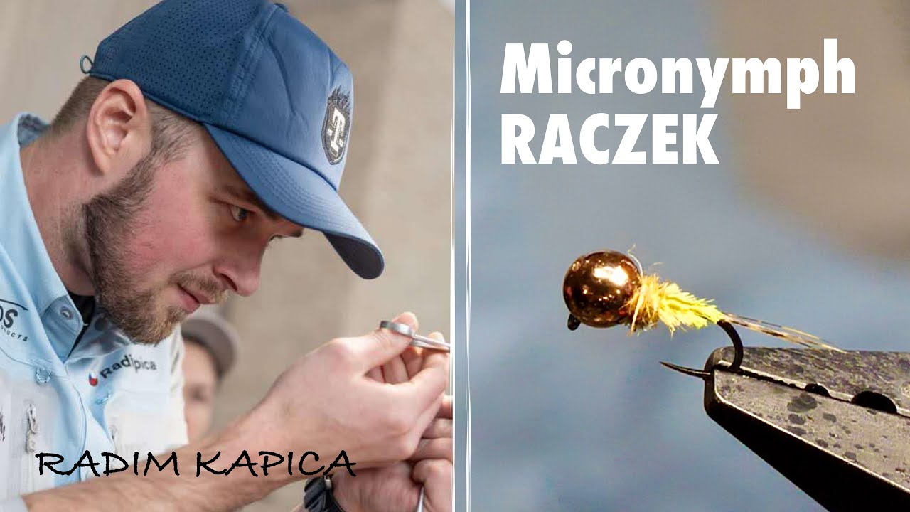 Micronymfa Raczek: Technika viazania mušky s Radimom Kapicom