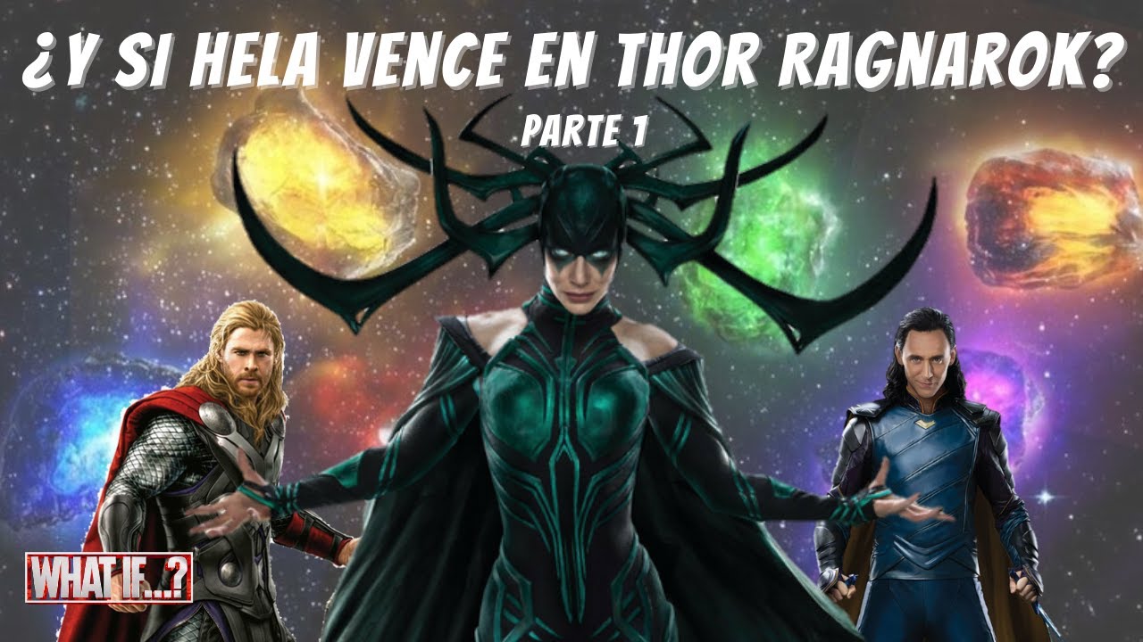 ¿Y si Hela vence en Thor Ragnarok? parte 1. What If. Asgardianos de la Galaxia.