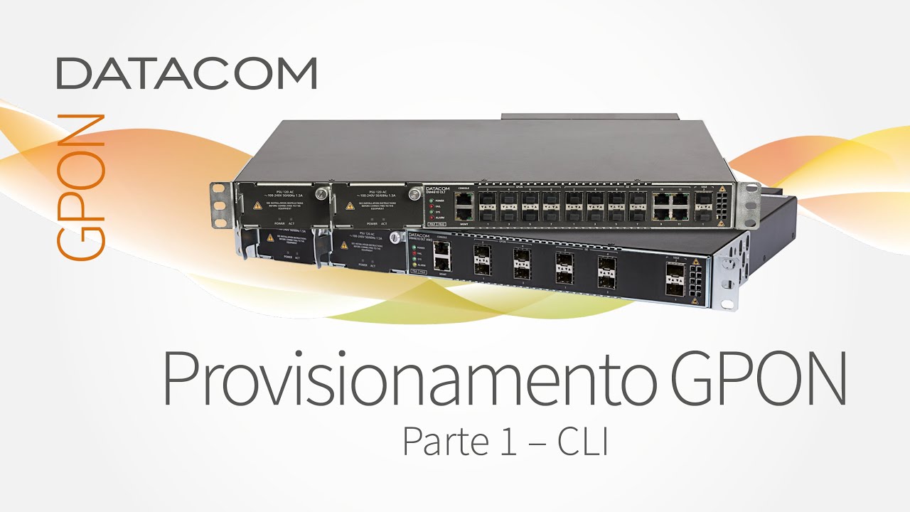 Tutorial GPON - Provisionamento ONU Bridge - Parte 1/2