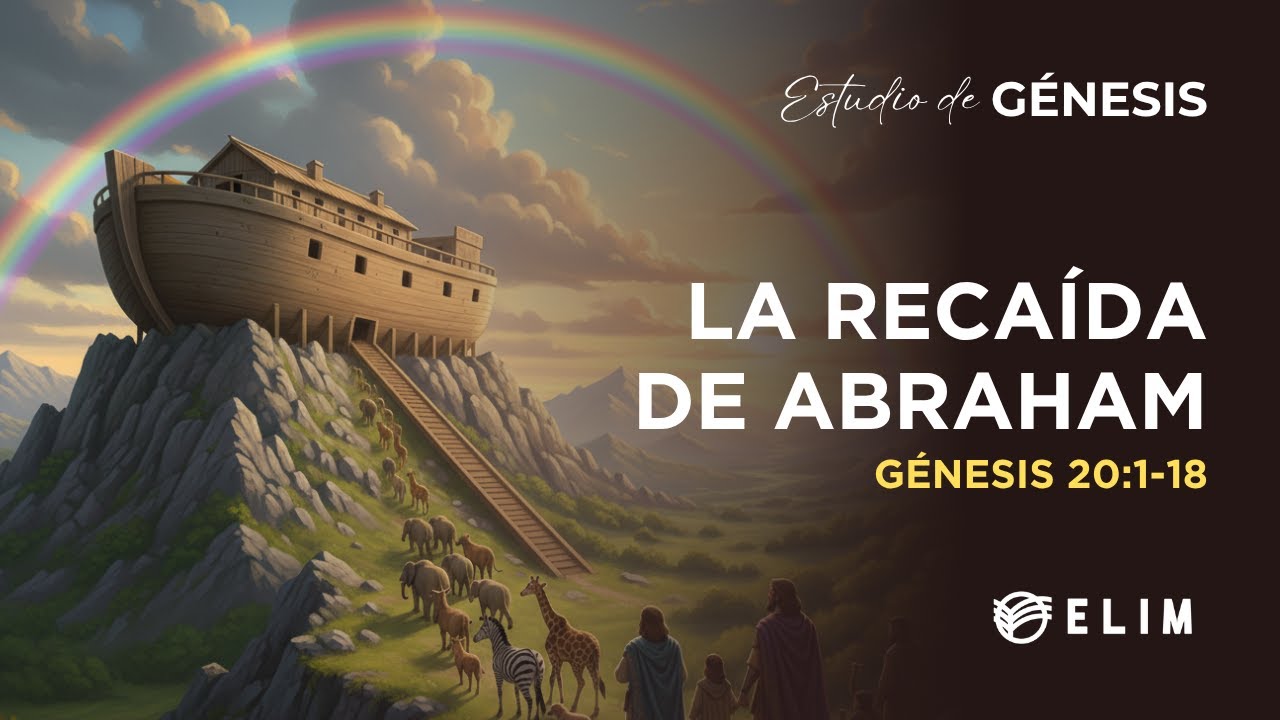 La recaída de Abraham | Génesis 20:1-18 | Estudio Bíblico