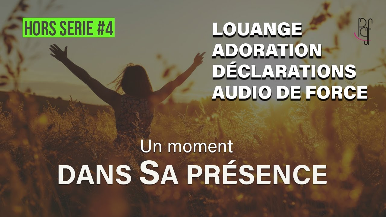 Un moment dans Sa présence - Louange, adoration, déclarations pour ce mois de septembre