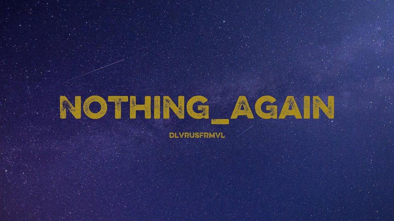 dlvrusfrmvl - Nothing_Again (Официальное видео с текстом песни)