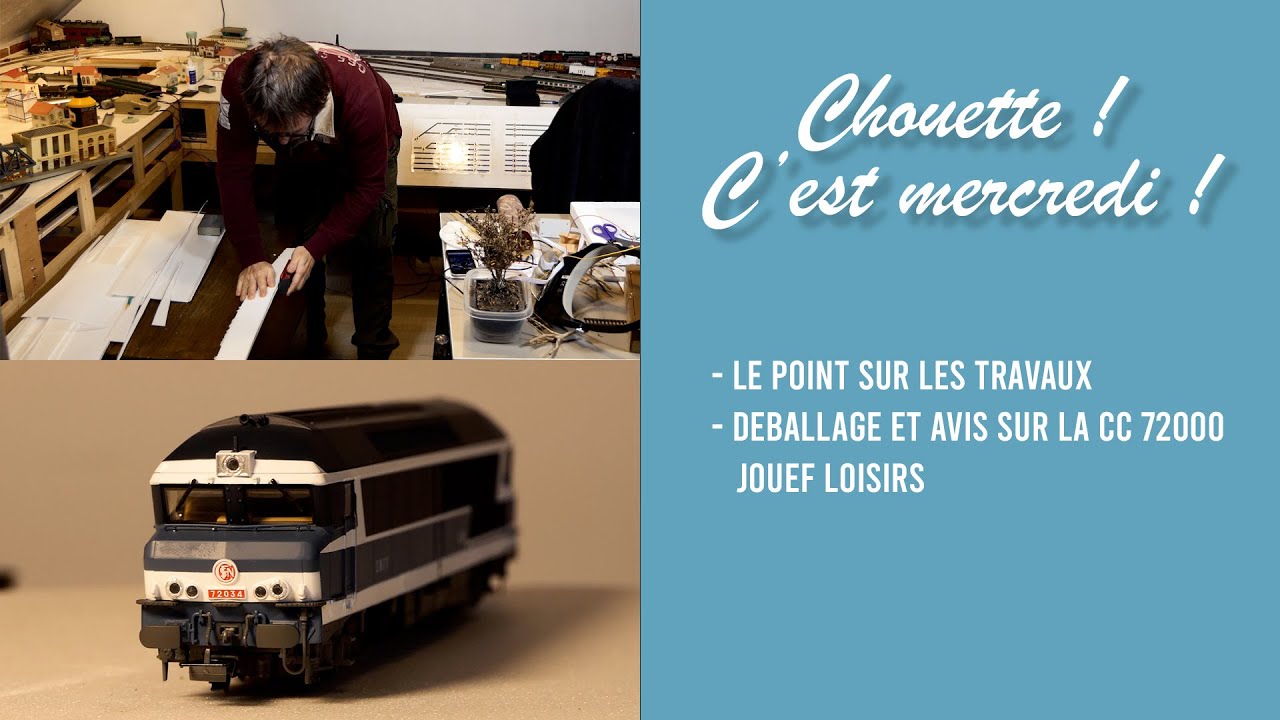 Déballage, avis  et test de la CC 72000 JOUEF - avancée des travaux / épisode 28