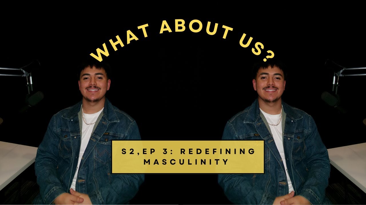 Redefining Masculinity | Season 2, Episode 3