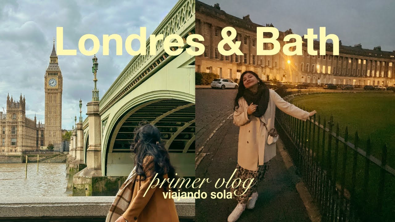 Primer vlog viajando sola: Londres y Bath 🇬🇧✨