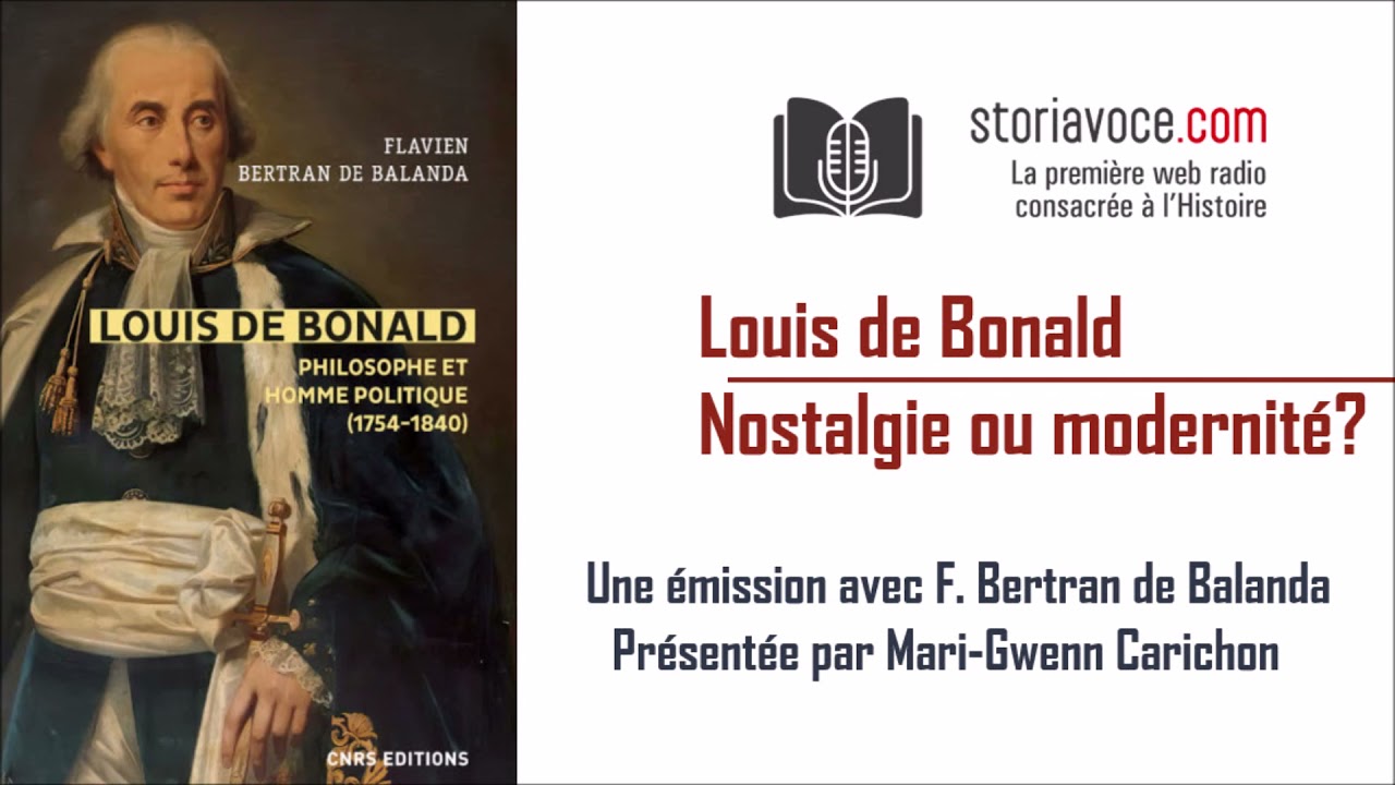 Louis de Bonald : nostalgie ou modernité ? avec Flavien Bertran de Balanda