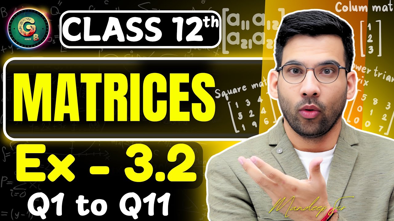 Class - 12 Ex - 3.2, Q1 to Q11 || Matrices Class 12 CBSE NCERT | Green Board