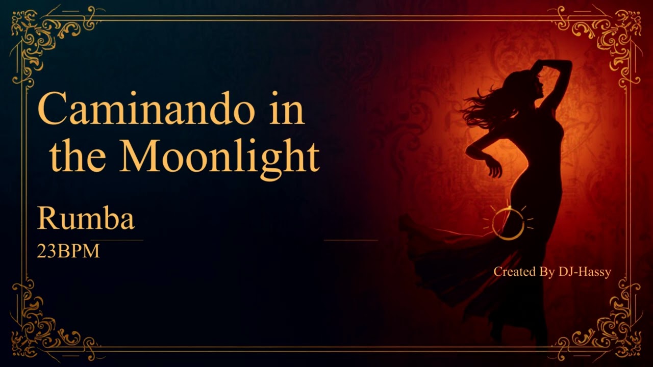 《Rumba》Caminando in the Moonlight〈23BPM〉