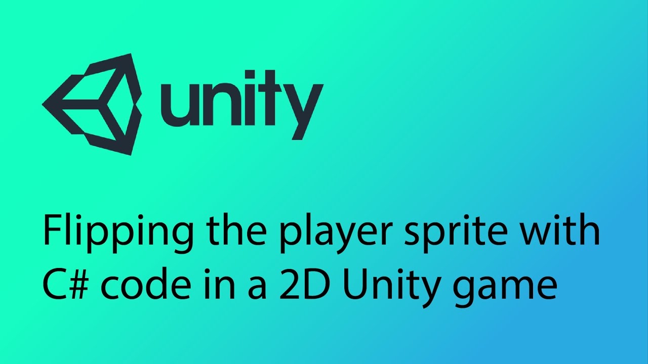 Unity 2D Game Design Tutorial 17 - Flipping the player sprite with code