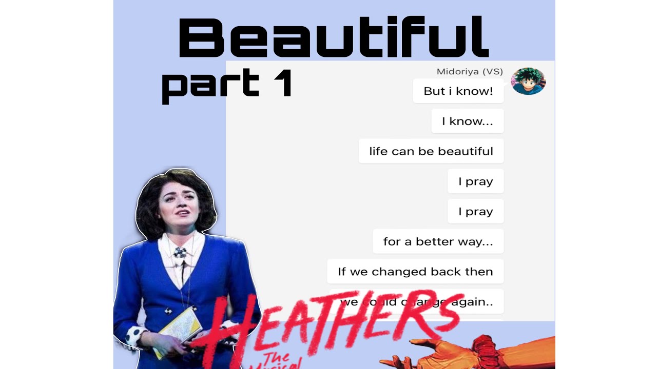 Heathers x Mha | Part 1 - Beautiful | no ships (yet 😈) | Mha lyric prank | Live au