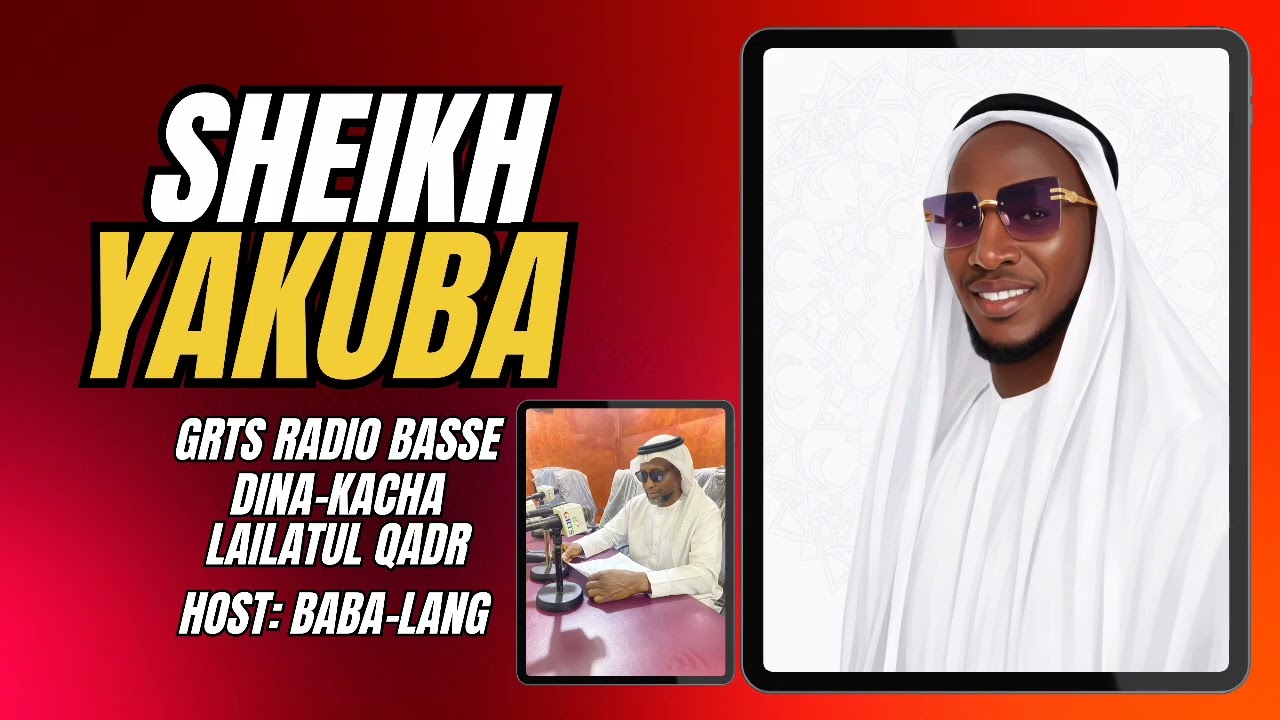 SHEIKH YAKUBA CEESAY || SAMUN || LAILATUL QADR || GRTS RADIO BASSE || HOST: BABA-LANG  || RAMADAN 