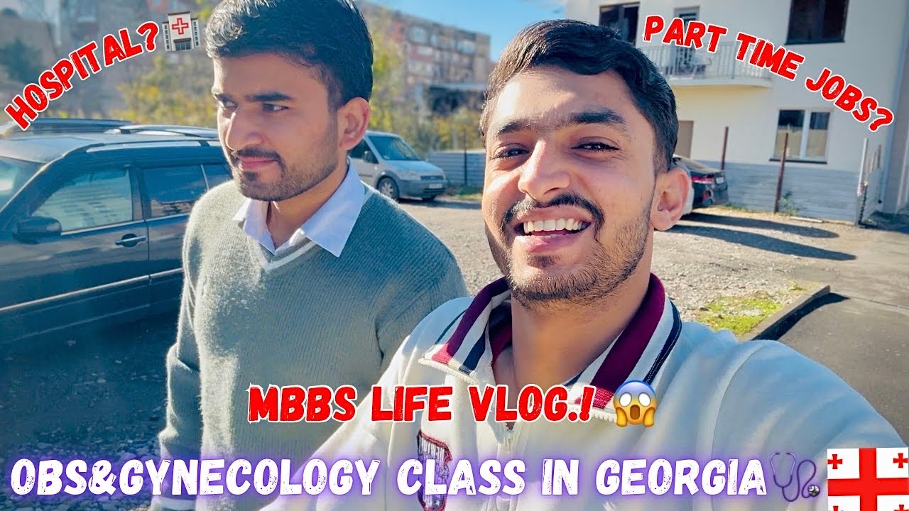 MBBS in Georgia 🇬🇪 | Real Hospital Life – OBGYN Class + Part-Time Job Truth