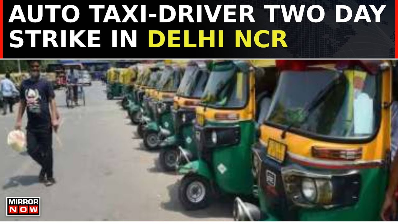 Auto Taxi-Driver Two Day Strike In Delhi NCR, Major Impact On NCT's Public Transport? | Top News