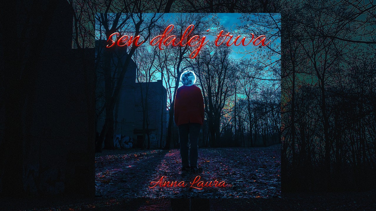 Anna Laura - Sen dalej trwa (Official Lyrics Video)