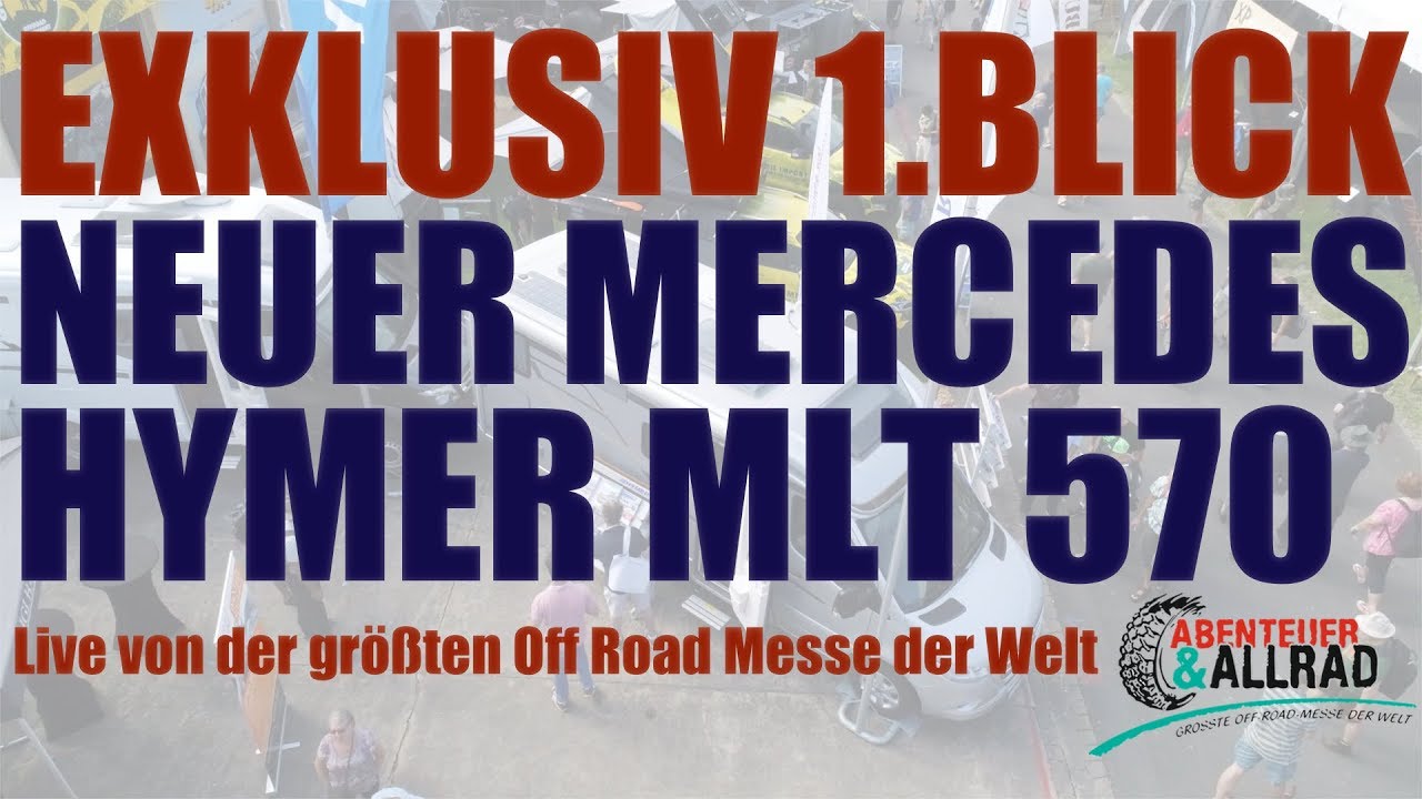 ‼️ EXKLUSIV ‼️ NEUER HYMER MLT 570 MERCEDES. Live  von der ABENTEUER & ALLRAD vom IGLHAUT STAND.