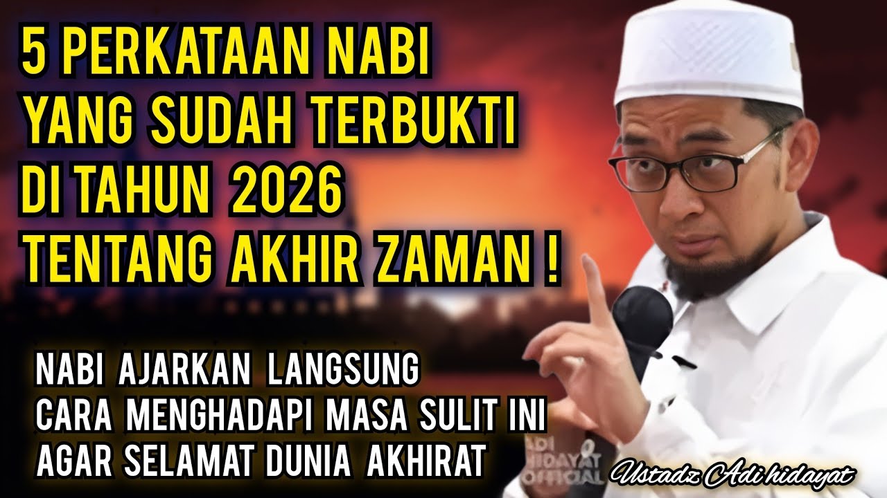 Perhatikan❗sabda nabi yang sudah terbukti di tahun 2026 | Ustadz Adi hidayat