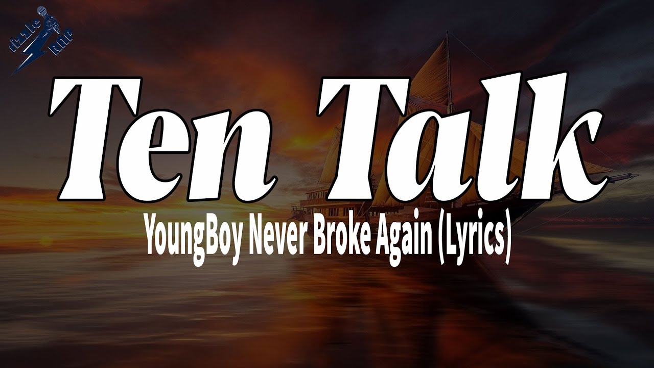 Ten Talk - YoungBoy Never Broke Again (Lyrics)