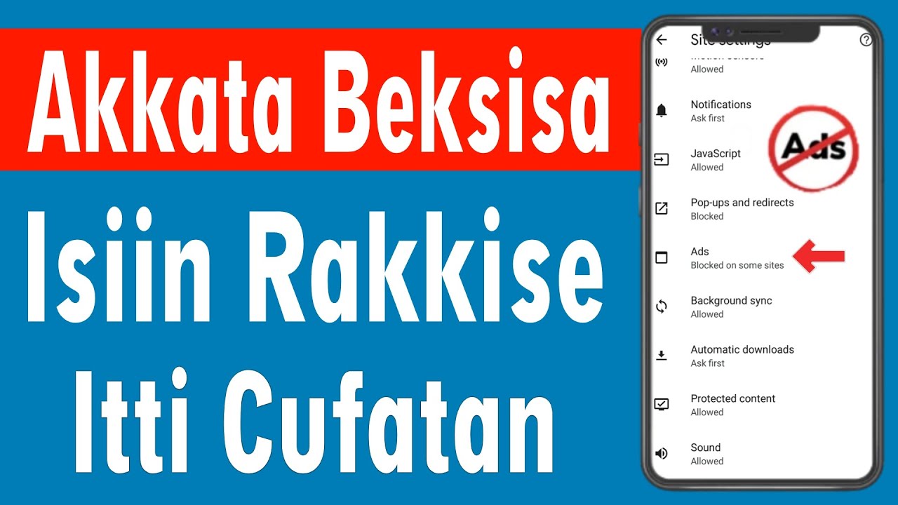 Akkata Beeksisa Bilbiila Irra Isiin Rakkise Itti Cufaattan |How to Block Ads on Android