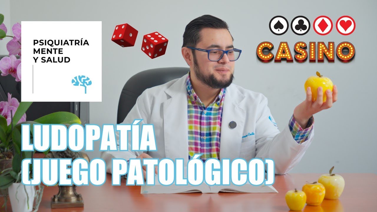 Ludopatía (Juego Patológico)