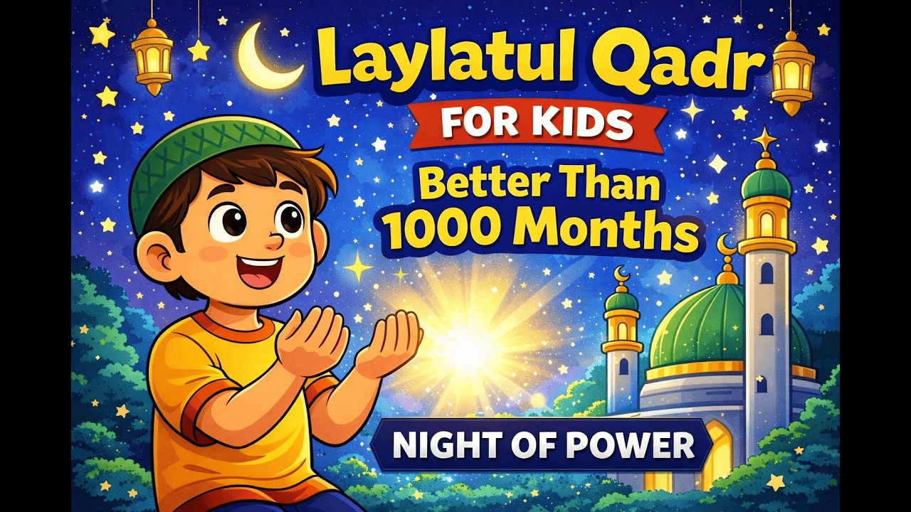 Laylatul Qadr for Kids | The Night Better Than 1000 Months | Ramadan Islamic Story