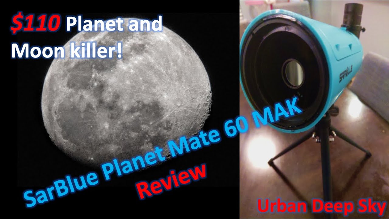 Sarblue Planet Mate 60 Review, A $110 Moon killer?