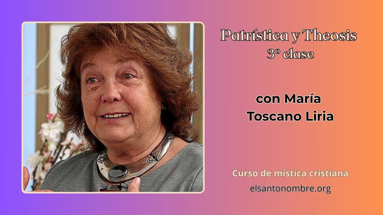 3º Clase de Patrística y Theosis con María Toscano, en el curso de mística de la Fraternidad.