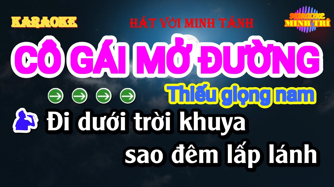 [KARAOKE] CÔ GÁI MỞ ĐƯỜNG | Hát với Minh Tánh, thiếu giọng nam