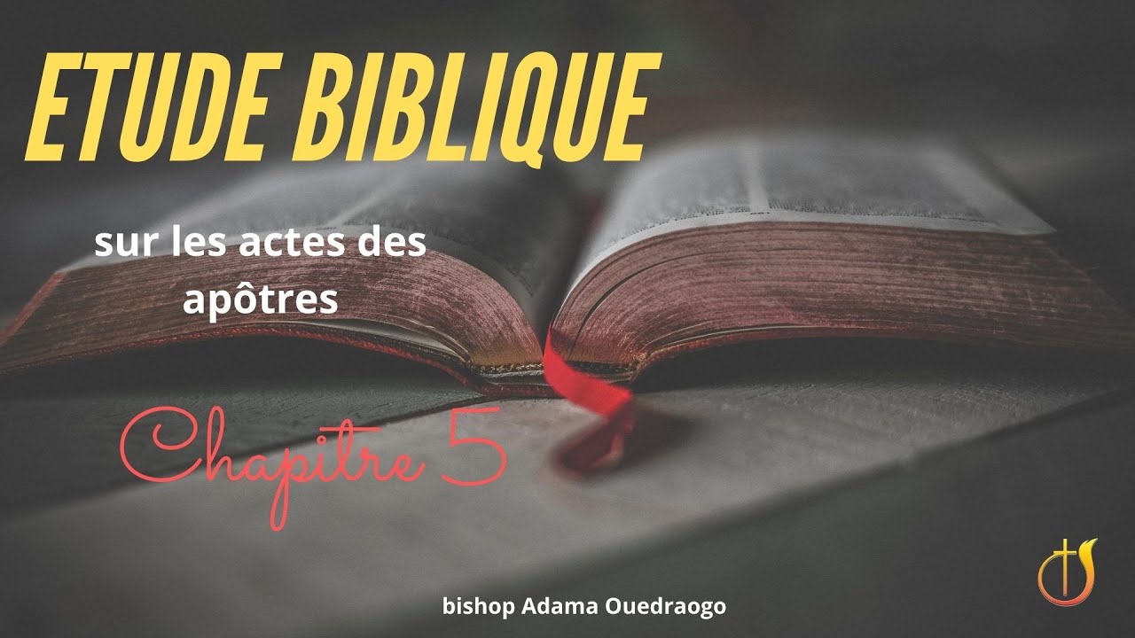 ETUDE BIBLIQUE sur les actes des apôtres chapitre 5