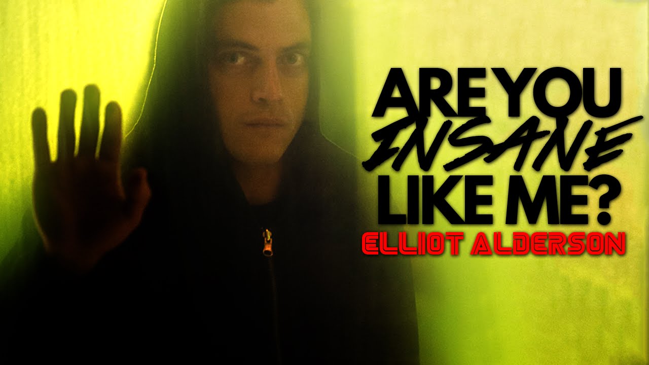 Insane Like Me [Elliot Alderson]