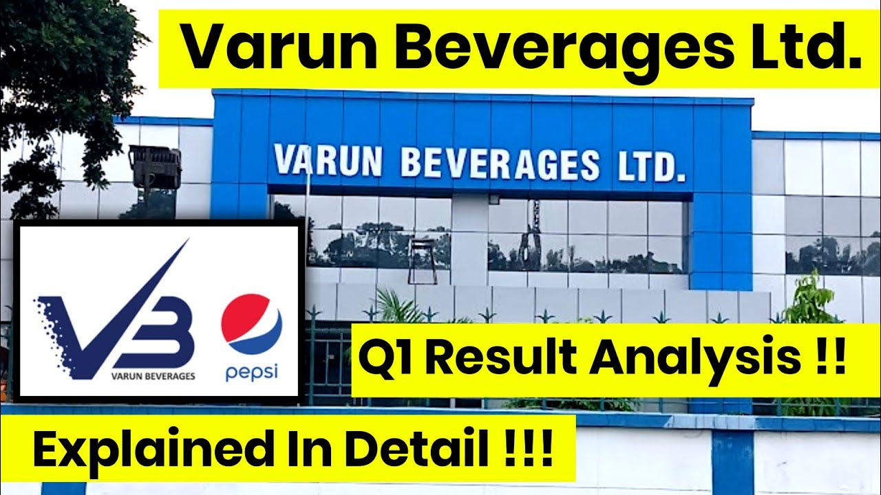 Varun Beverages Ltd. || Q1 Result Analysis || Explained In Detail !!