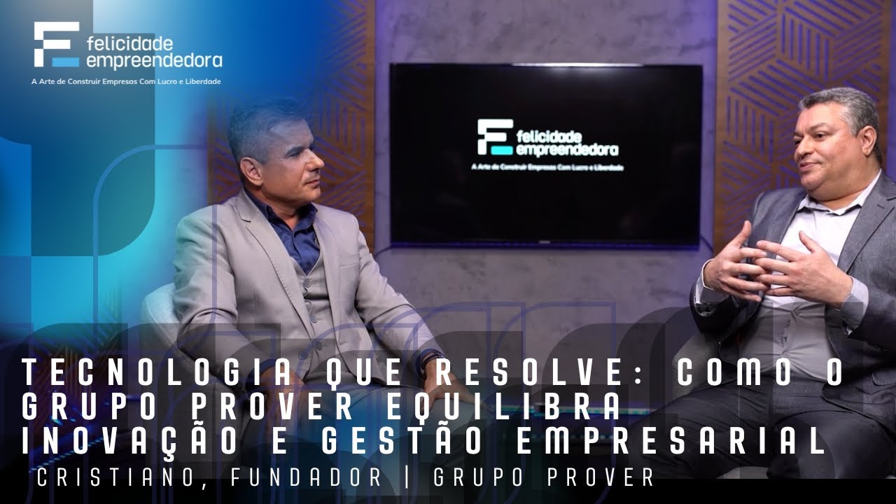 Tecnologia que resolve: como o Grupo Prover equilibra inovação e gestão empresarial