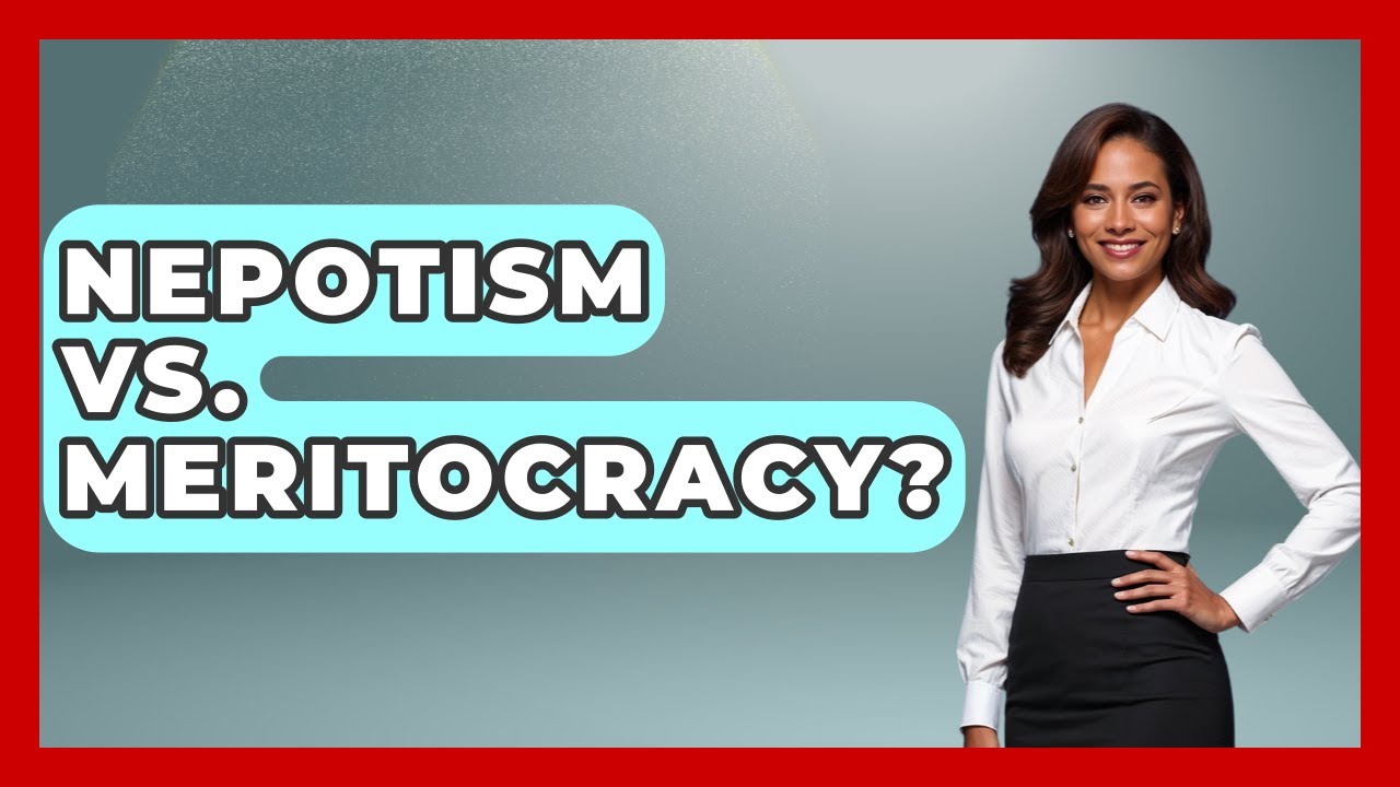 Nepotism Vs. Meritocracy? - The Ethical Compass
