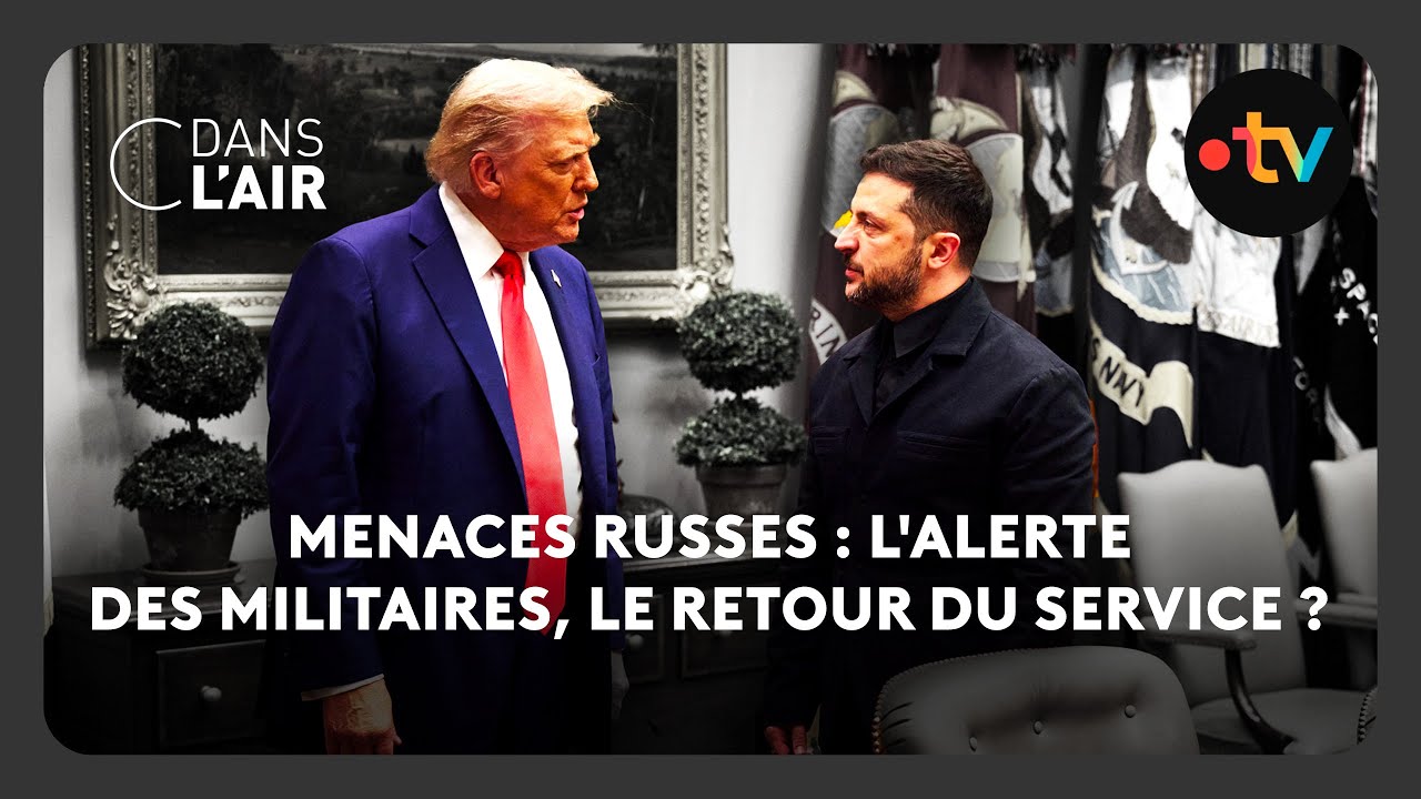 Menaces russes : l'alerte des militaires, le retour du service ?