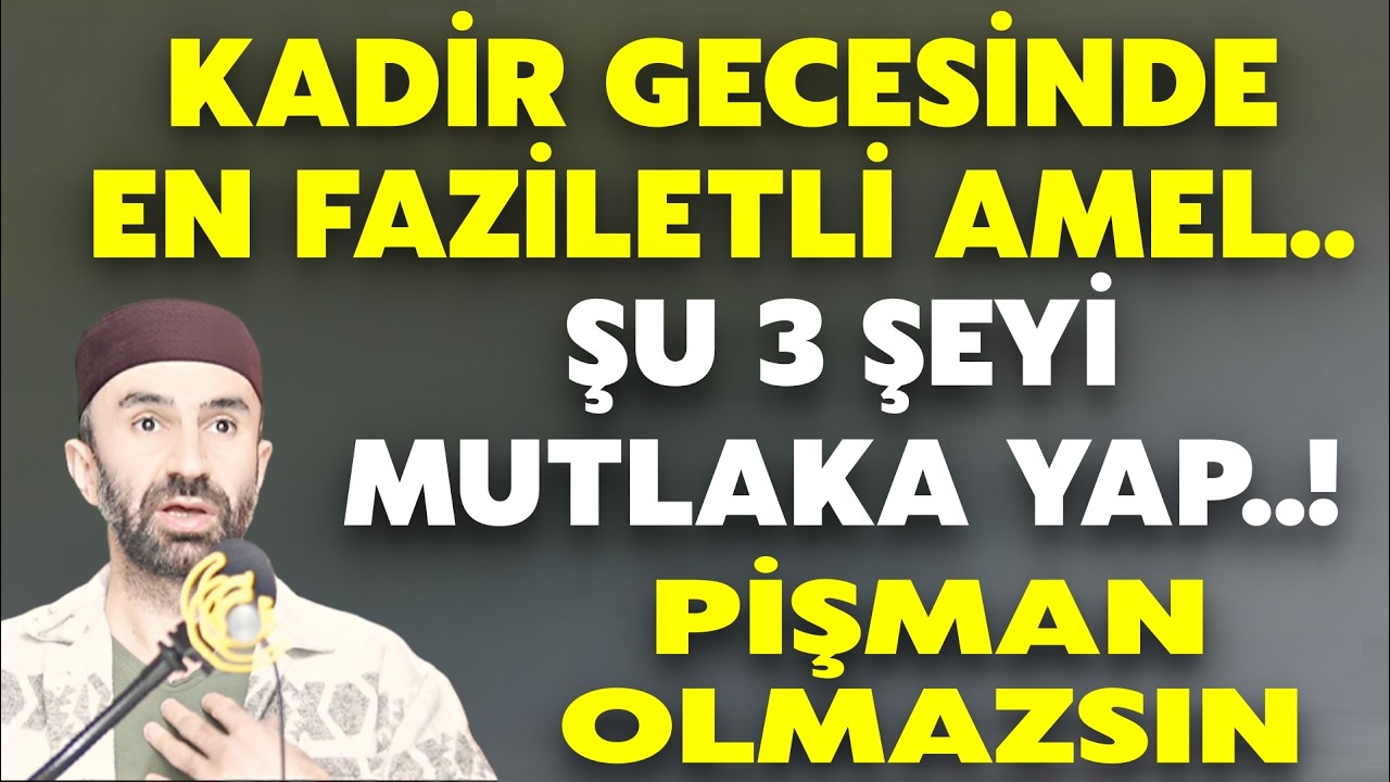 Kadir Gecesinde Şu 3 Şeyi Mutlaka Yap..Asla Pişman Olmazsın..Herkese Nasip Olmaz..