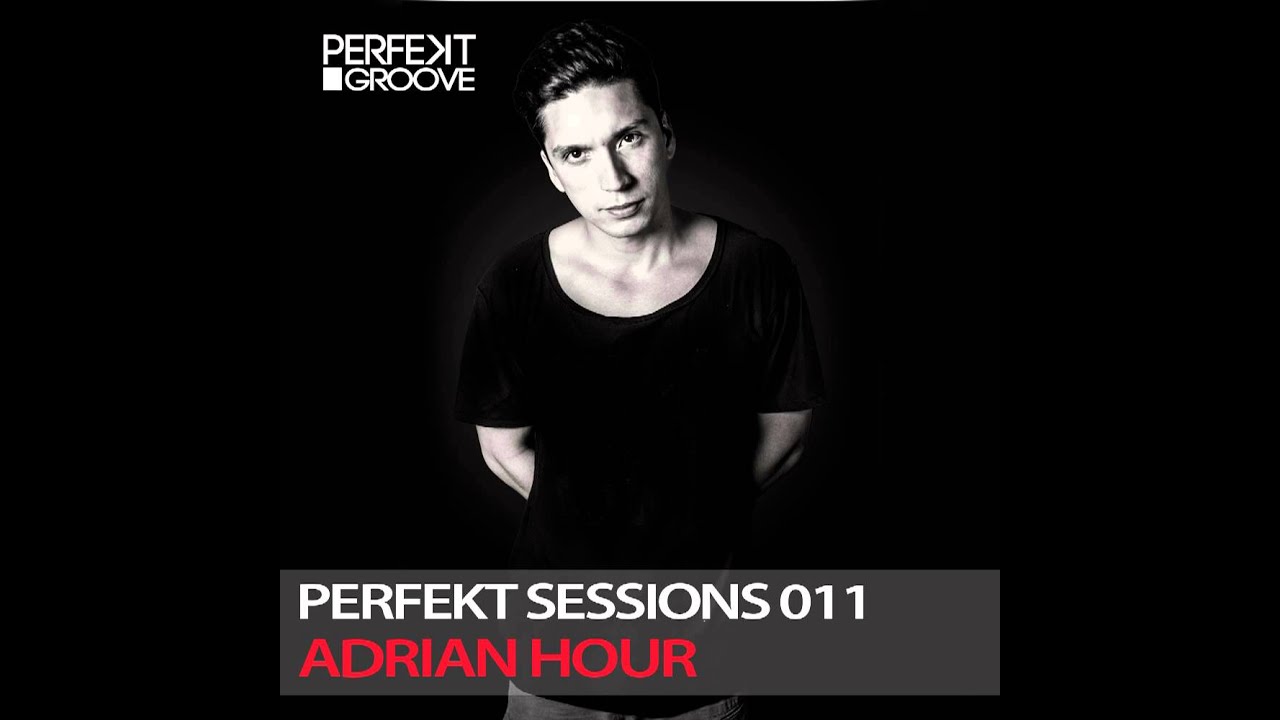 Perfekt Sessions 011 With Adrian hour