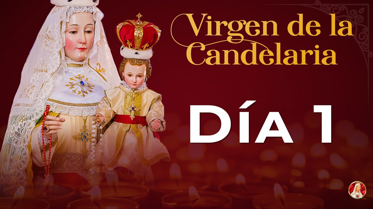 Novena a la Virgen de la Candelaria - Día 1 