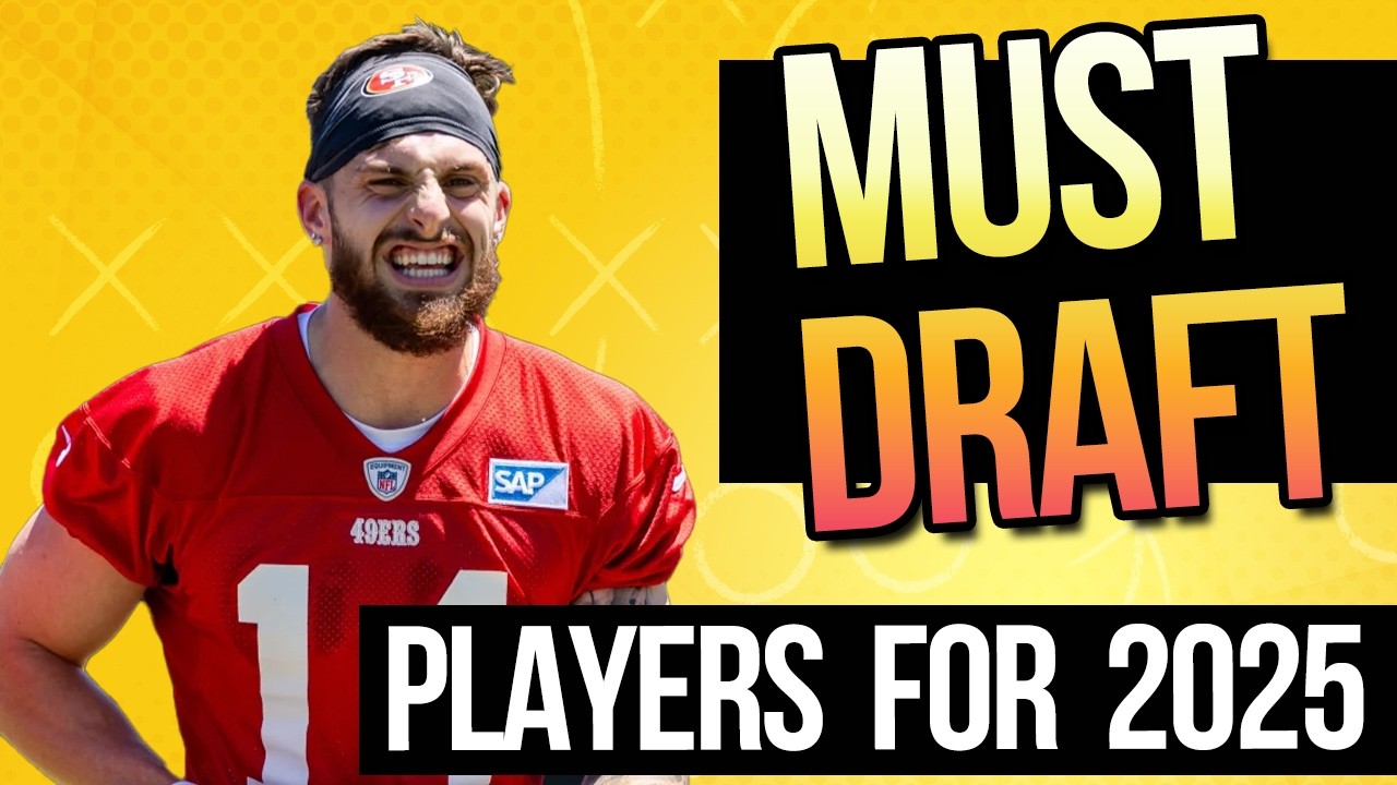Must Draft Players For Fantasy Football 2025 | Harris Football