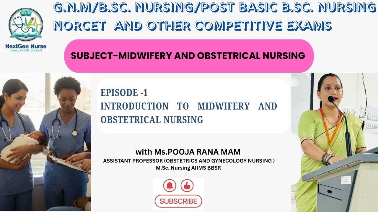 INTRODUCTION TO OBSTETRICS AND MIDWIFERY NURSING / B.Sc. NURSING / P.BASIC B.Sc. NURSING / NORCET