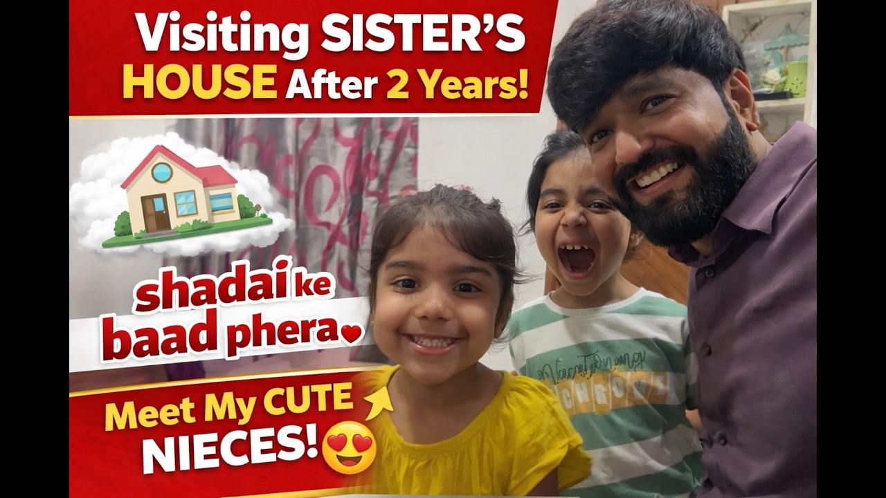 2 Saal Baad Behen Ke Ghar 😍 | Family Vlog | Meet My Cute Nieces