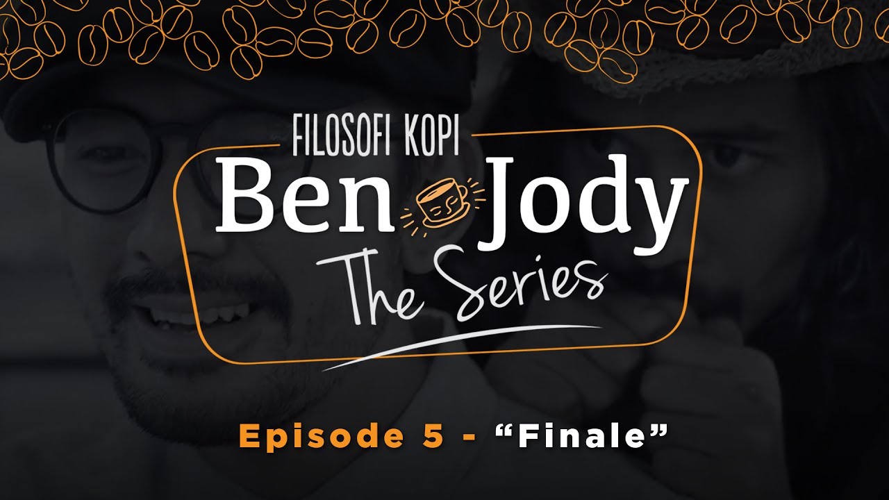 FILOSOFI KOPI THE SERIES: Ben & Jody - Ep 5 