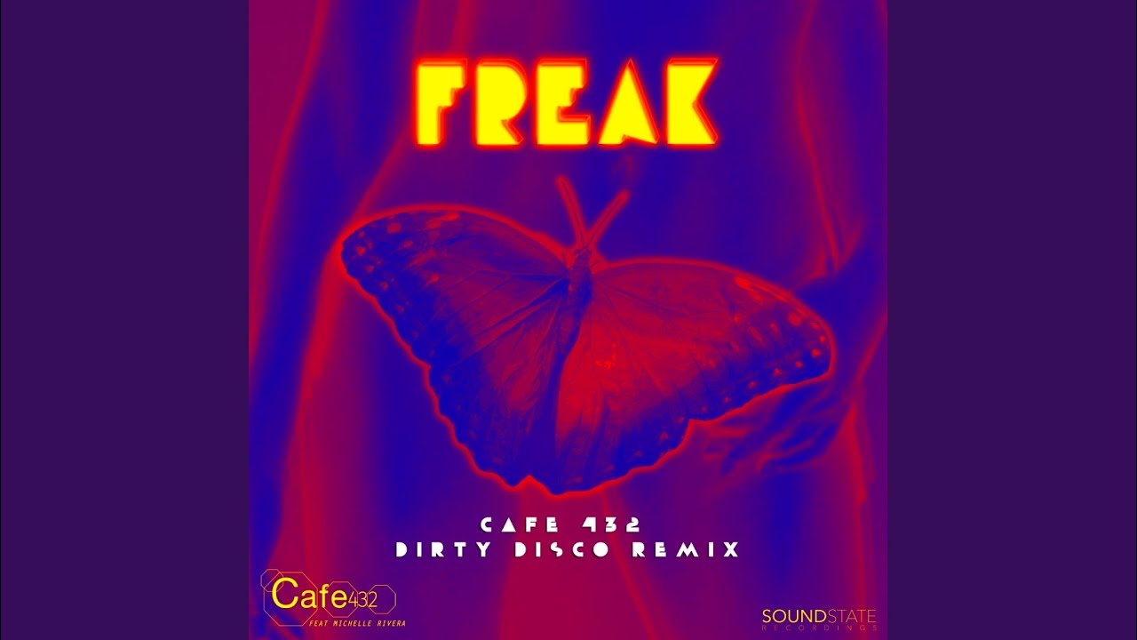 Freak (Cafe 432 Dirty Disco Remix)