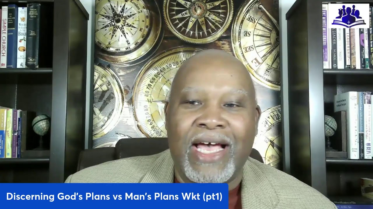 Discerning God's Plans vs Man's Plans Wkt 5 (pt1)