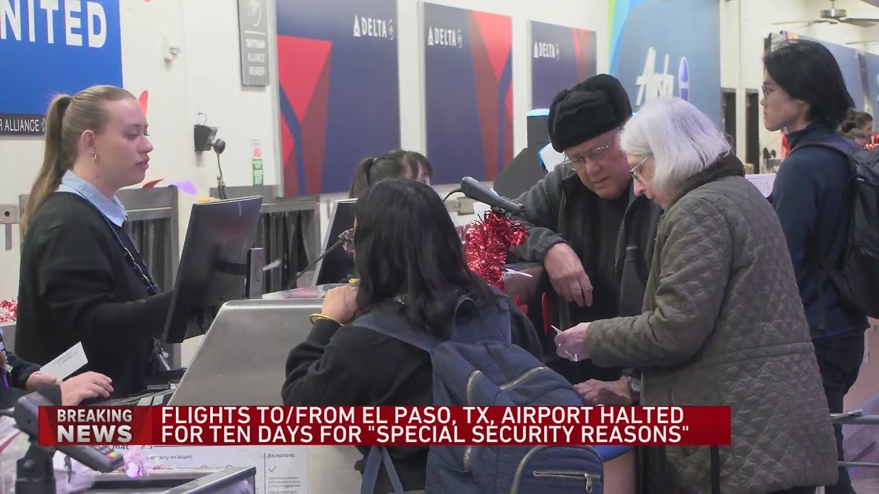 FAA closing airspace around El Paso International Airport in Texas for 10 days