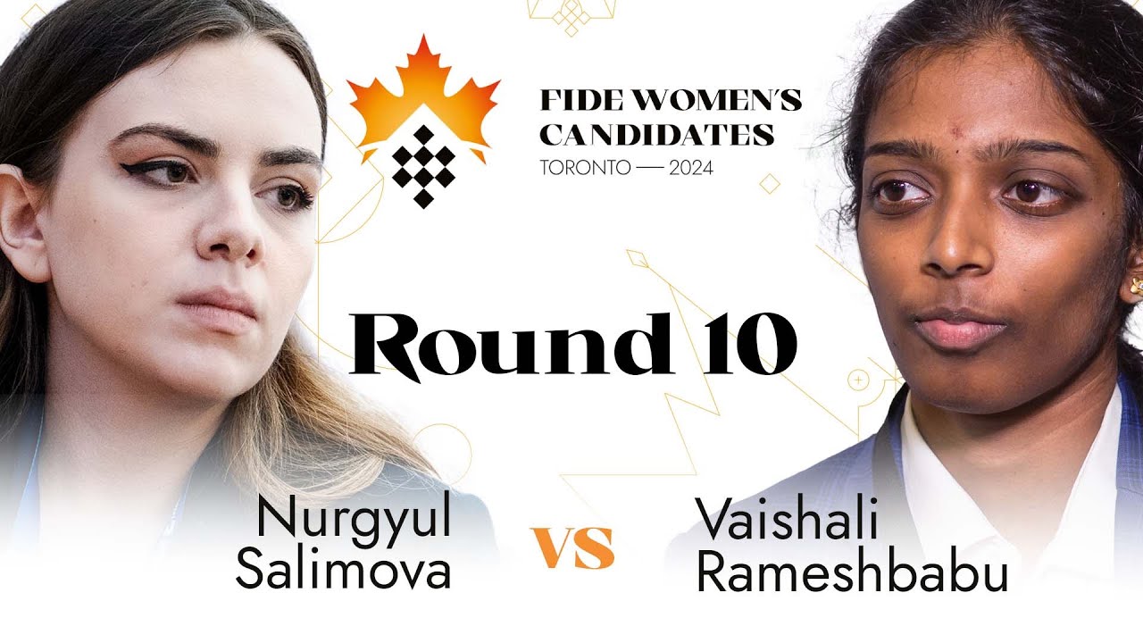 Round 10 | Nurgyul Salimova vs Vaishali Rameshbabu | Women's FIDE Candidates 2024