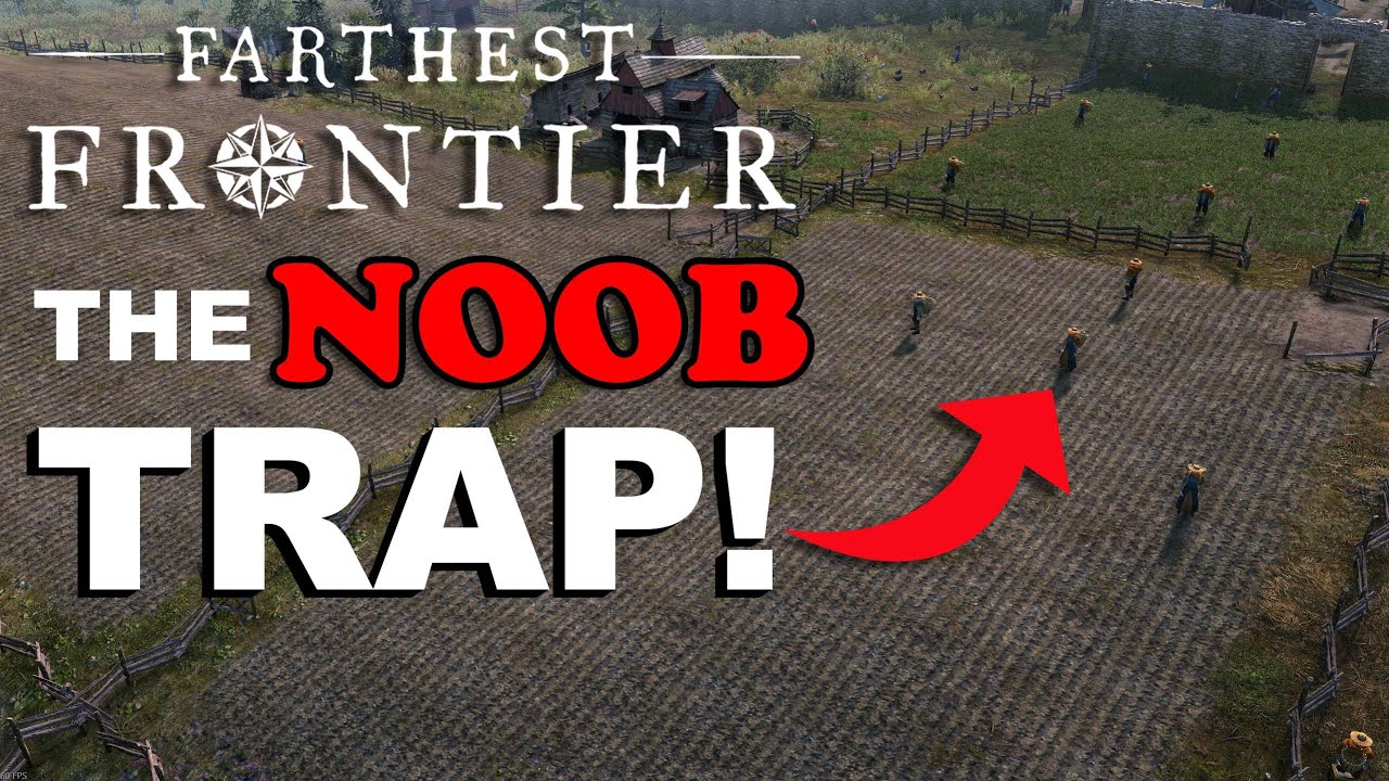 IT'S A TRAP! Don't use Fields as a beginner! | Farthest Frontier 1.0 Guide