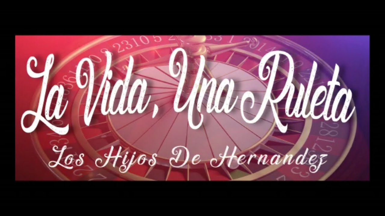 Los Hijos de Hernández - La Vida, Una Ruleta