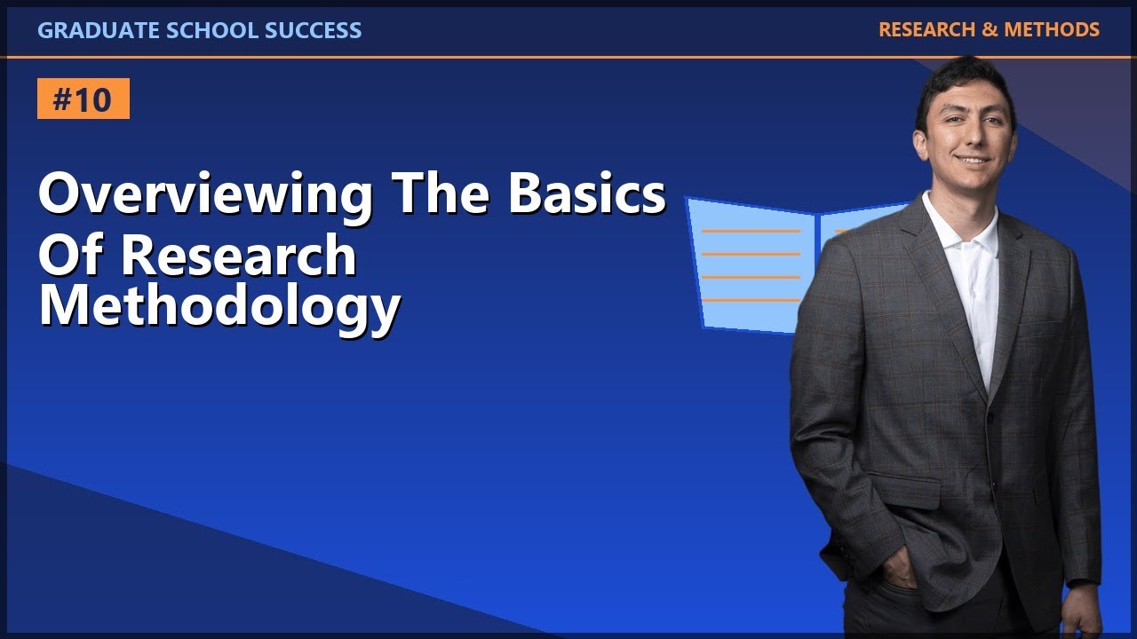 OVERVIEWING THE BASICS OF RESEARCH METHODOLOGY