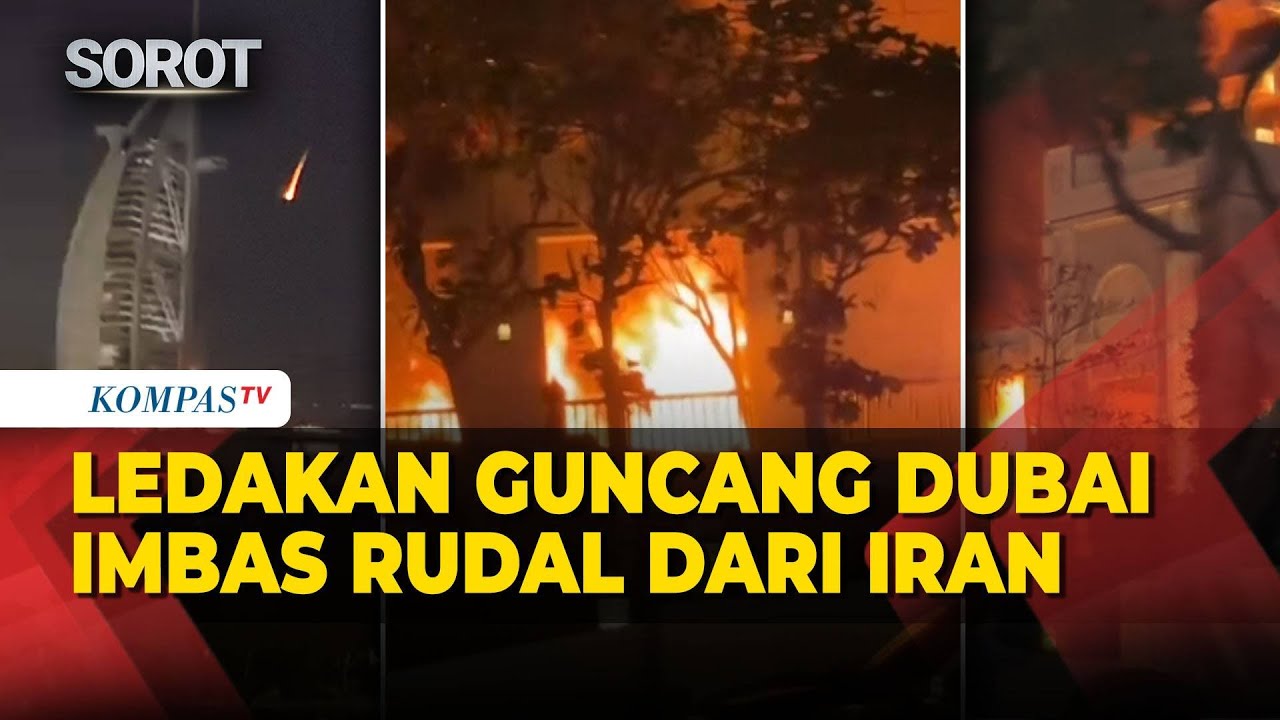 Ledakan Guncang Dubai, Imbas Rudal dari Iran hingga Burj Al Arab Terbakar