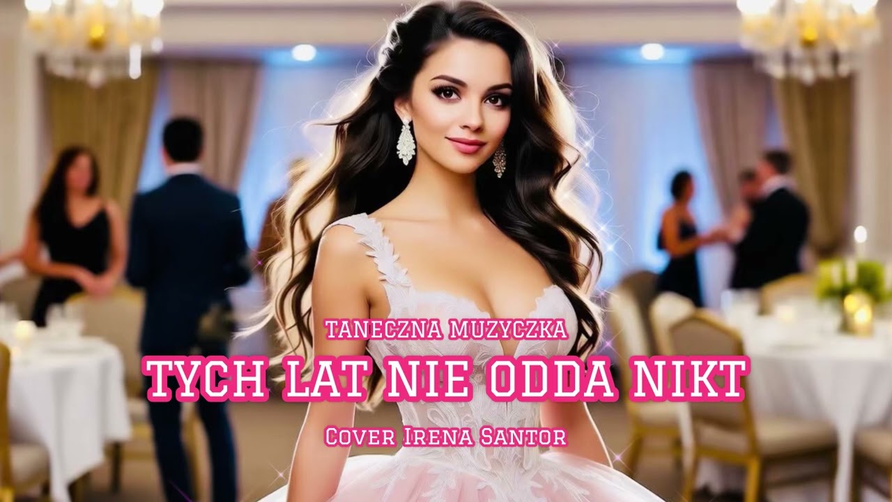Taneczna Muzyczka - Tych lat nie odda nikt (Cover Irena Santor)